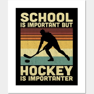 School Is Important But Hockey Is Importanter Vintage Hockey Lovers Posters and Art